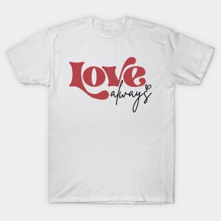 Love Always T-Shirt